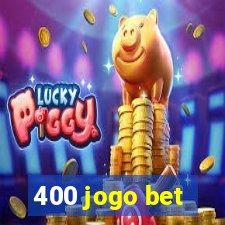 400 jogo bet